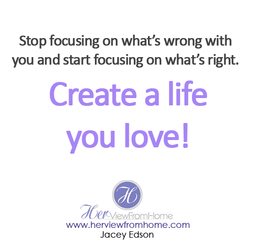 Create a life you love!