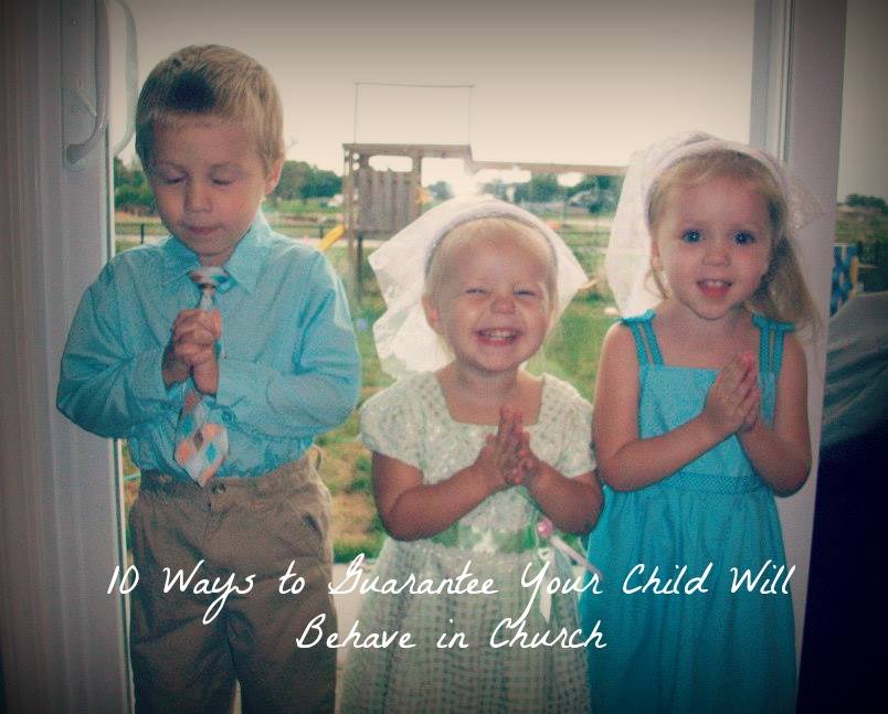 10 Ways to Guarantee Your Child Will Behave in Church   www.herviewfromhome.com