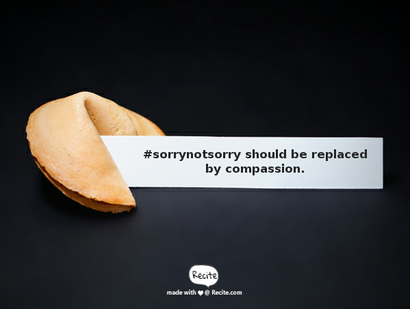 Why #sorrynotsorry needs to go away www.herviewfromhome.com