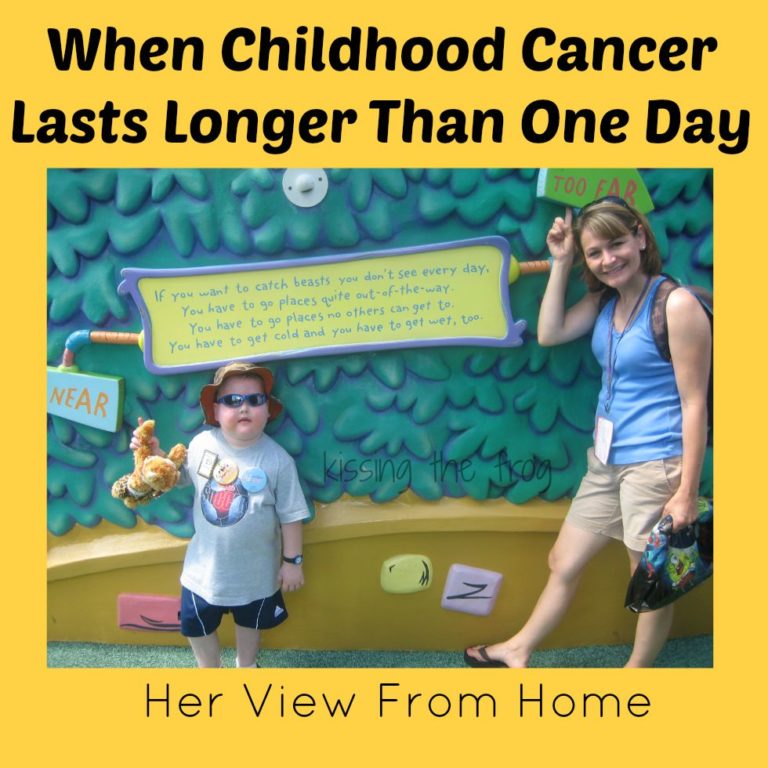 When Childhood Cancer Lasts Longer Than One Day www.herviewfromhome.com