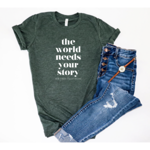 The World Needs Your Story Tee