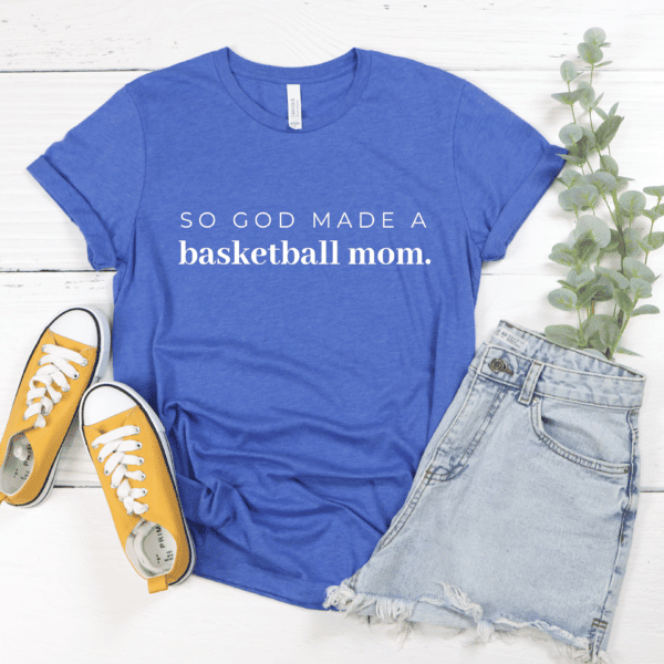Graphic tee says So God Made A Basketball Mom