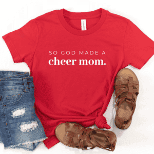 T-shirt with printed words So God Made A Cheer Mom