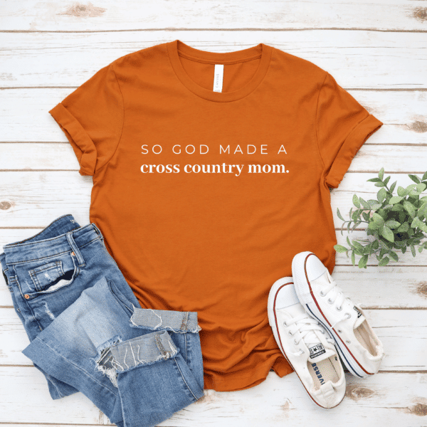 T shirt with the words So God Made A Cross Country Mom