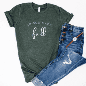Green tee with script saying So God Made Fall