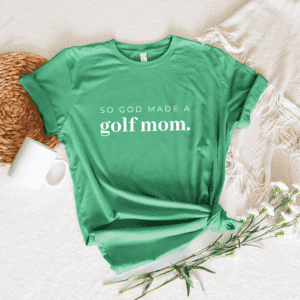 T shirt for mom that says So God Made A Golf Mom