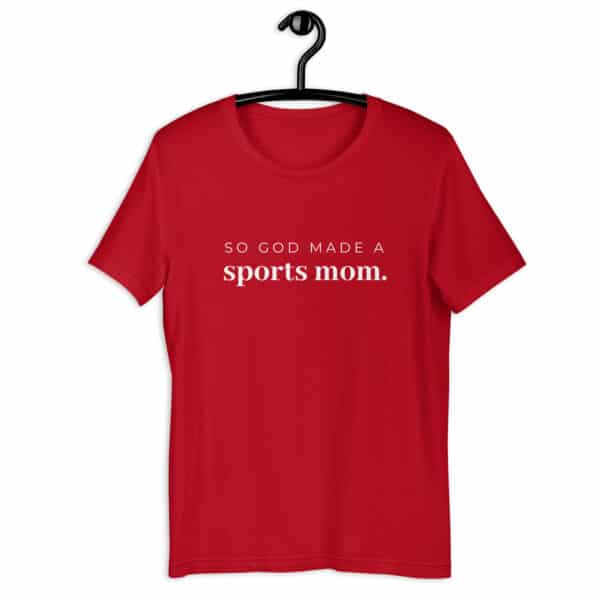 So God Made a Sports Mom short sleeve t-shirt