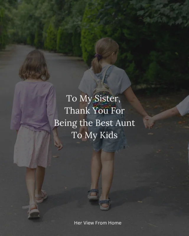 You’re a great sister to me, but the thing that warms my heart most is seeing how you have embraced the role of aunt.

You are always there for my kids, and I don’t take that lightly.

You make them feel special.

You genuinely care about them.

You celebrate them for who they are as individuals.

Comment “sister” and we’ll DM this one to you or head to the bio above to read in full.

Written by @caseyhuff_